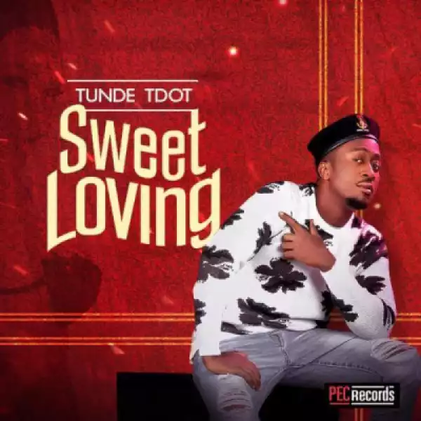 Tunde Tdot (Styl-Plus) - Sweet Loving (Prod. Killertunes)